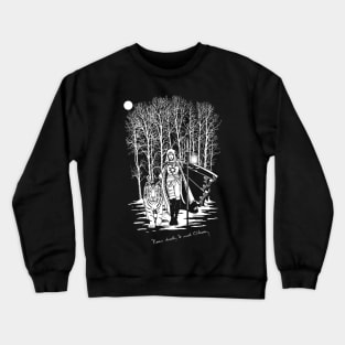 "Near Death, I Meet Odessa..." Crewneck Sweatshirt